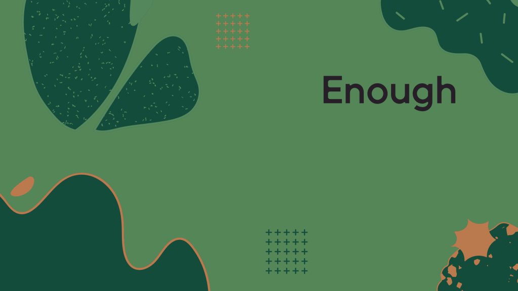 Enough