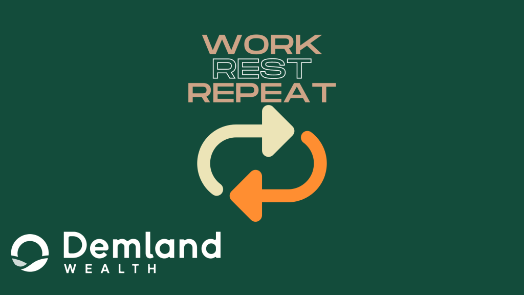 Work. Rest. Repeat.